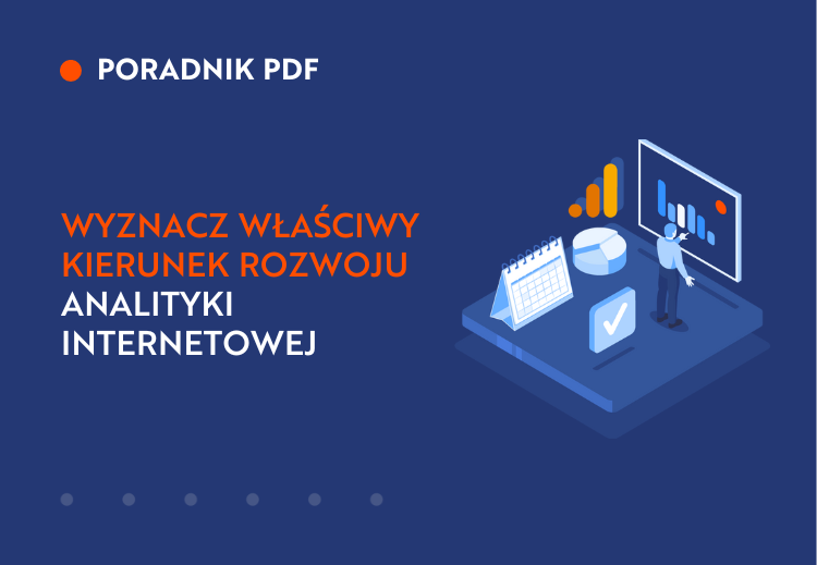 Wyznacz właściwy kierunek rozwoju analityki internetowej