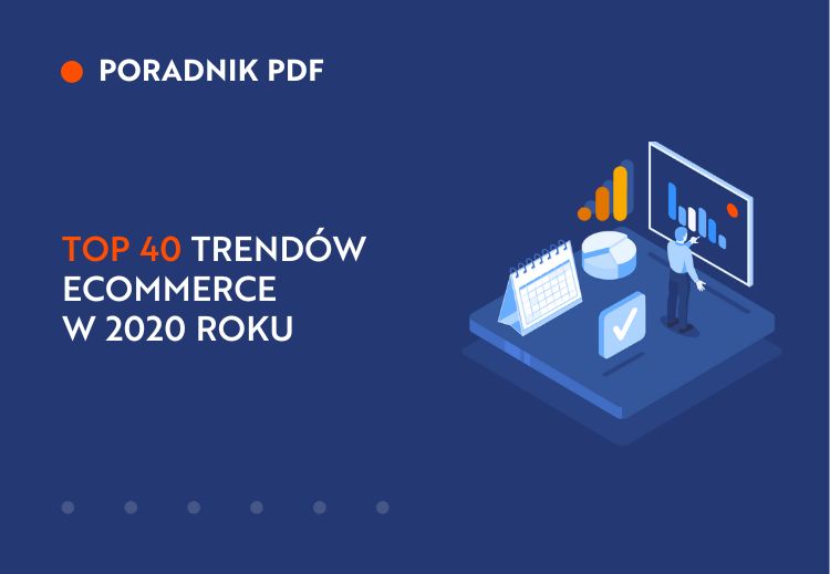 Top 40 trendów ecommerce na 2020 rok