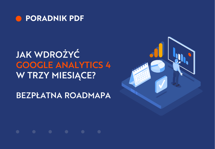 Jak wdrożyć Google Analytics 4 w trzy miesiące? Roadmapa