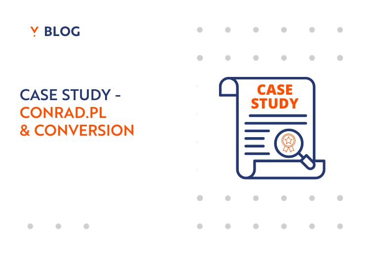 case study - conrad.pl & conversion
